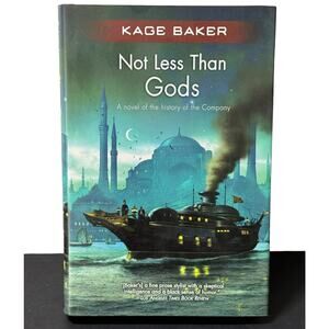 Not Less Than Gods - Kage Baker First Edition Hardcover 2010 TOR Book